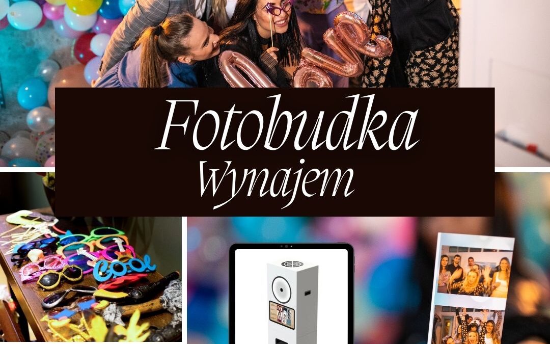 Fotobudka dla Ciebie i na Twoją imprezę