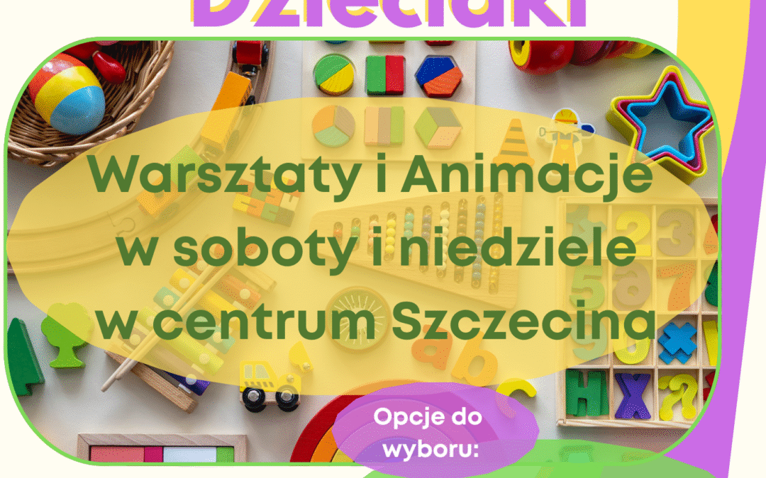 Weekendowe Dzieciaki – Warsztaty!